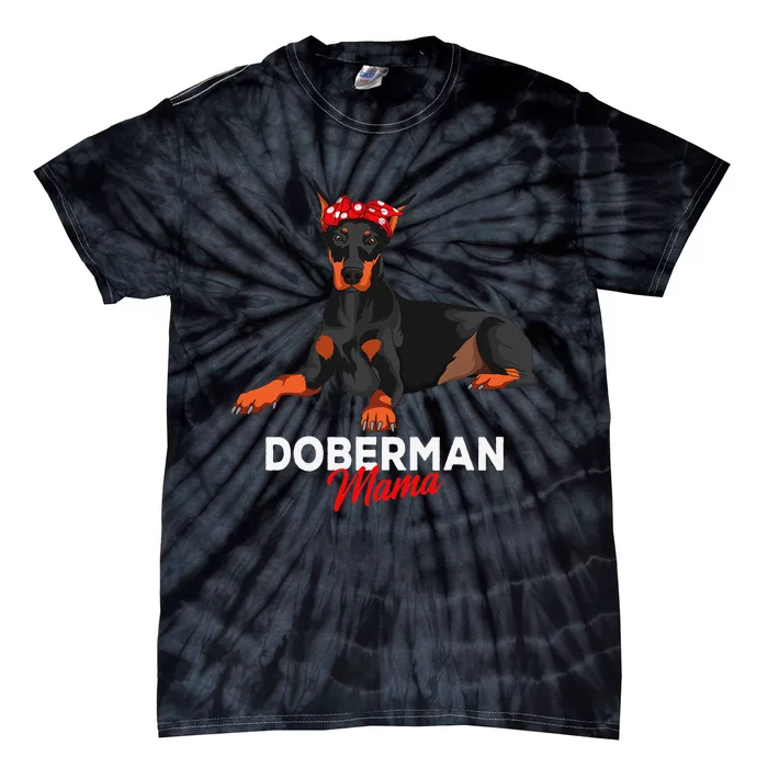 Doberman Mama Dobie Dog funny pet lovers Tie-Dye T-Shirt