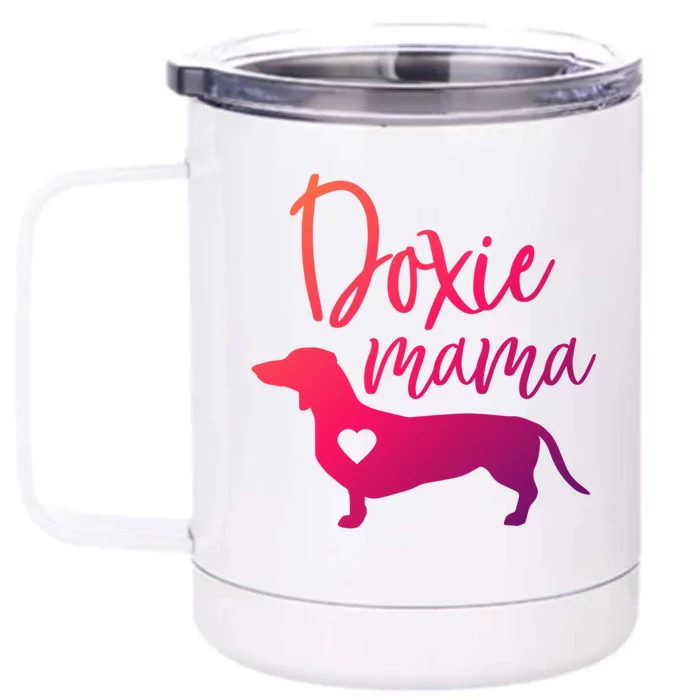 Doxie Mama Dachshund Mama Funny Dog Mom Wiener Dog Doxie Mom Cute Gift Front & Back 12oz Stainless Steel Tumbler Cup