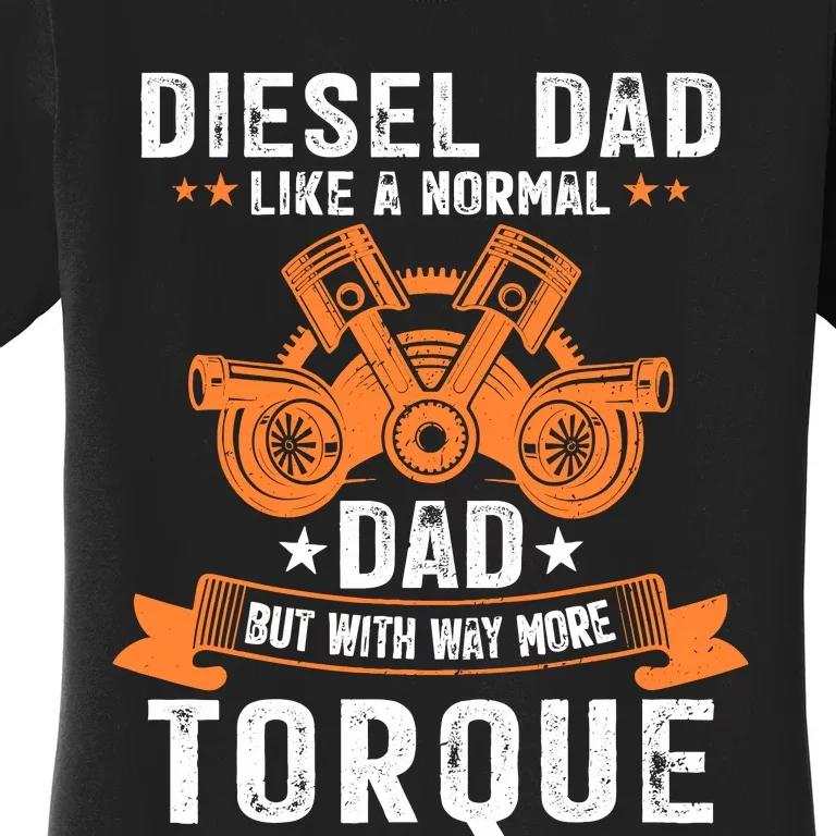 Diesel Mechanic Dad Automobile Fathers Day Funny Gift Women's T-Shirt