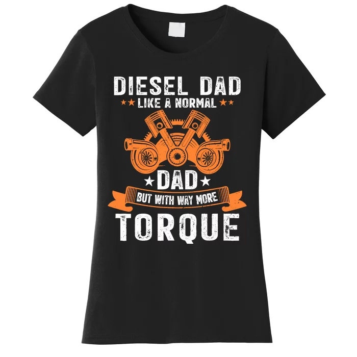 Diesel Mechanic Dad Automobile Fathers Day Funny Gift Women's T-Shirt