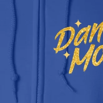 Dance Mom Dancing Mommy Mama MotherS Day Disco Gift Full Zip Hoodie