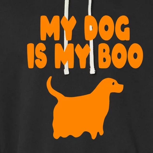 Dog Mom Dad Halloween Funny Is My Boo Gift Garment-Dyed Fleece Hoodie