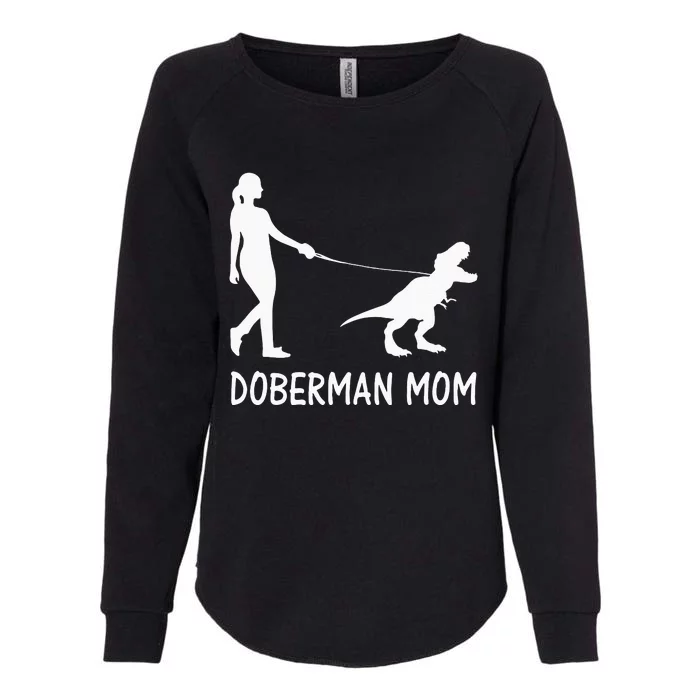 Doberman Mom Dobe Dobie Doberman Pinscher Dog Dinosaur Women Womens California Wash Sweatshirt