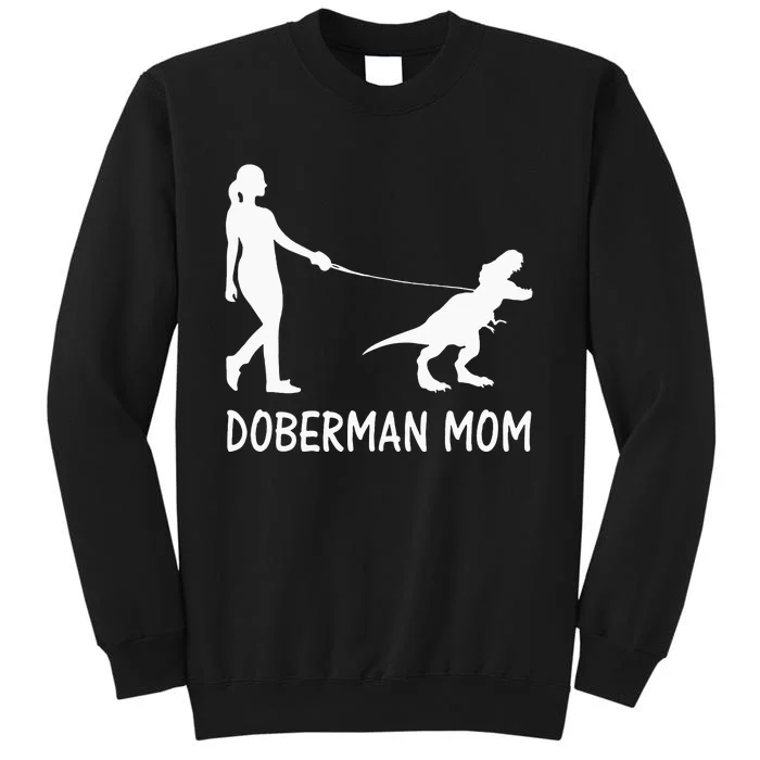 Doberman Mom Dobe Dobie Doberman Pinscher Dog Dinosaur Women Tall Sweatshirt