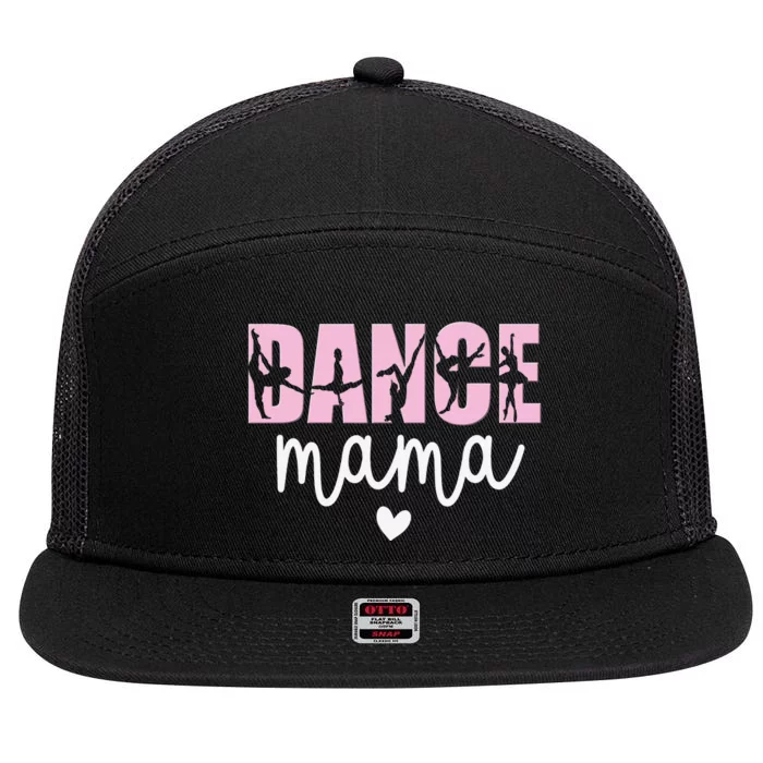 Dance Mama Dance Mother Of A Dancer Dancing Mom 7 Panel Mesh Trucker Snapback Hat