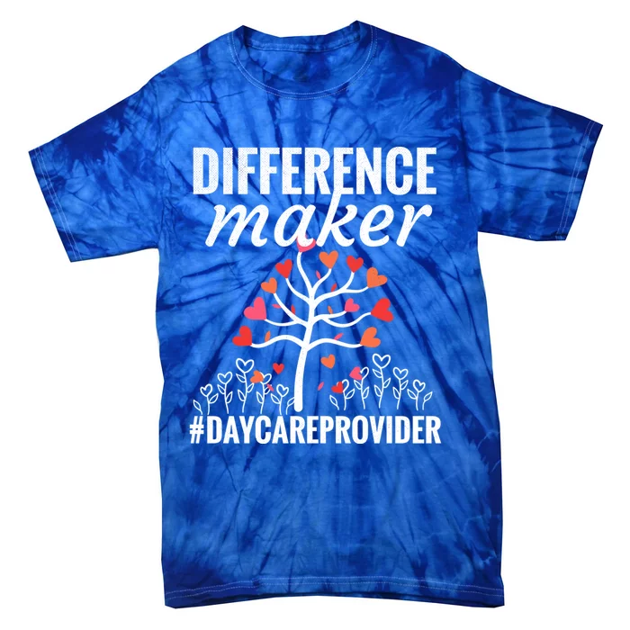 Difference Maker Daycare Care Worker Appreciation Gift Tie-Dye T-Shirt