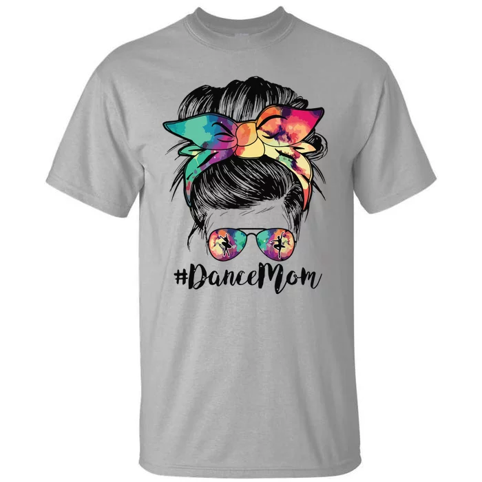 Dance Mom Dancing Mommy Messy Bun Mom Mama Mothers Day Tall T-Shirt