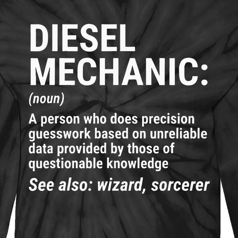 Diesel Mechanic Definition Funny Mechanic Tee Gift Tie-Dye Long Sleeve Shirt