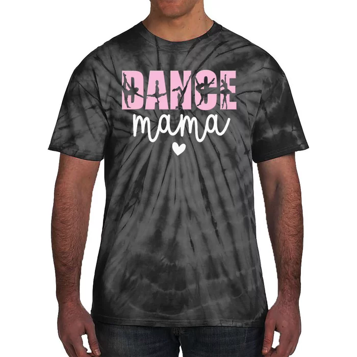 Dance Mama Dance Mother Of A Dancer Dancing Mom Tie-Dye T-Shirt