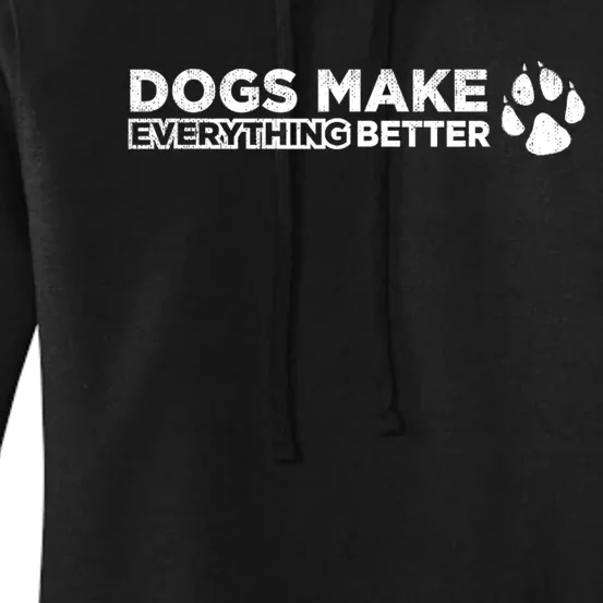 Dogs Make Everything Better Cute Dog Paw Women's Pullover Hoodie