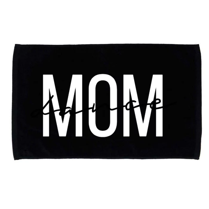 Dance Mom Funny Dance Mom Mother's Day Gift Microfiber Hand Towel