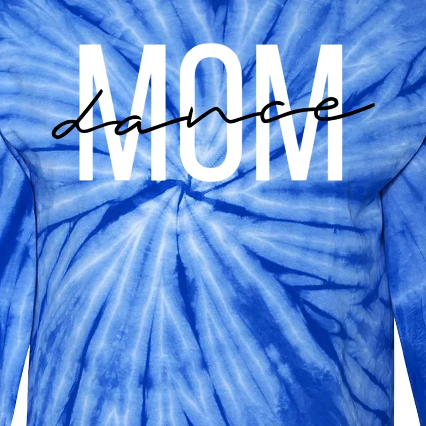 Dance Mom Funny Dance Mom Mother's Day Gift Tie-Dye Long Sleeve Shirt