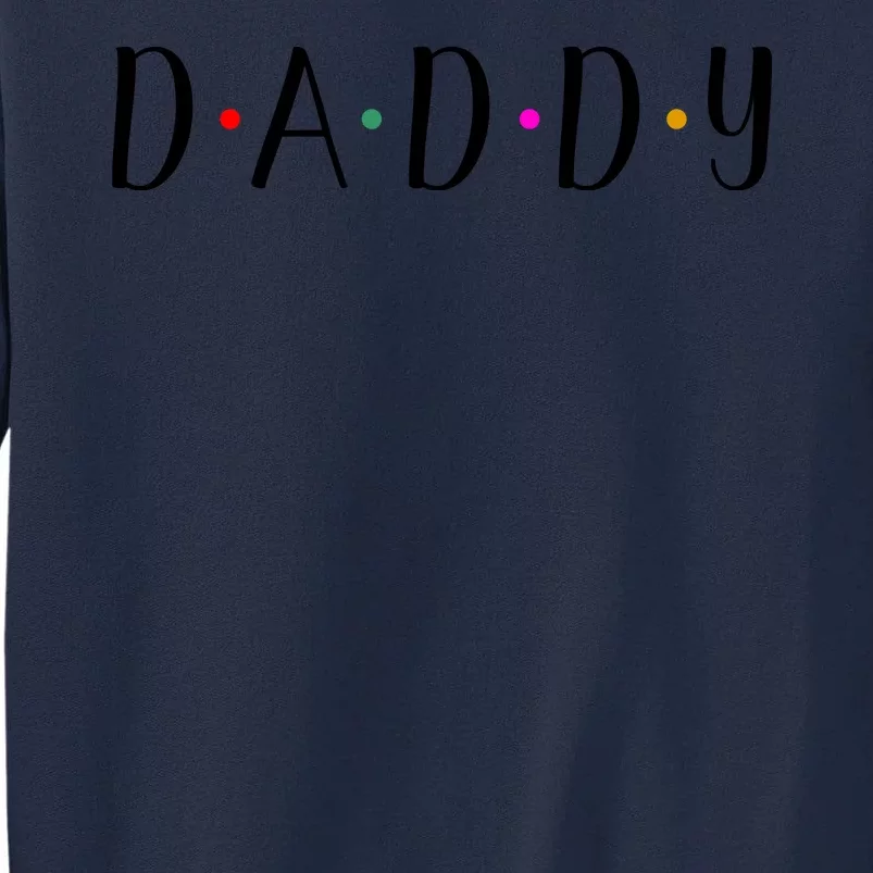 Daddy Matching Family Pajama Gift Tall Sweatshirt