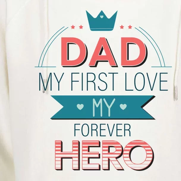 Dad My Frist Love My Forever Hero Womens Funnel Neck Pullover Hood