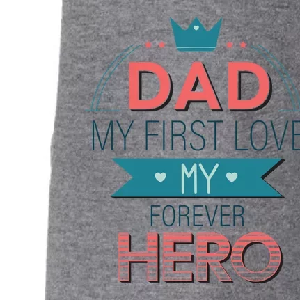 Dad My Frist Love My Forever Hero Doggie 3-End Fleece Hoodie