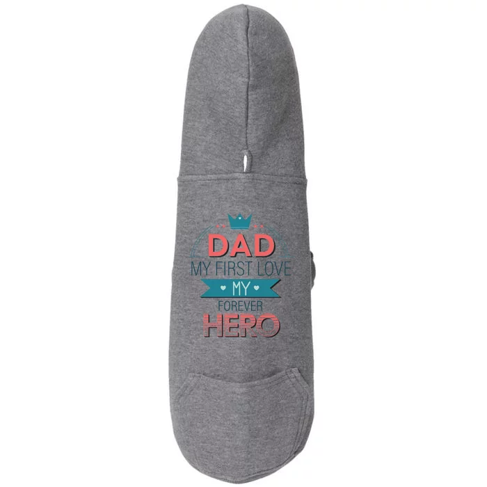 Dad My Frist Love My Forever Hero Doggie 3-End Fleece Hoodie