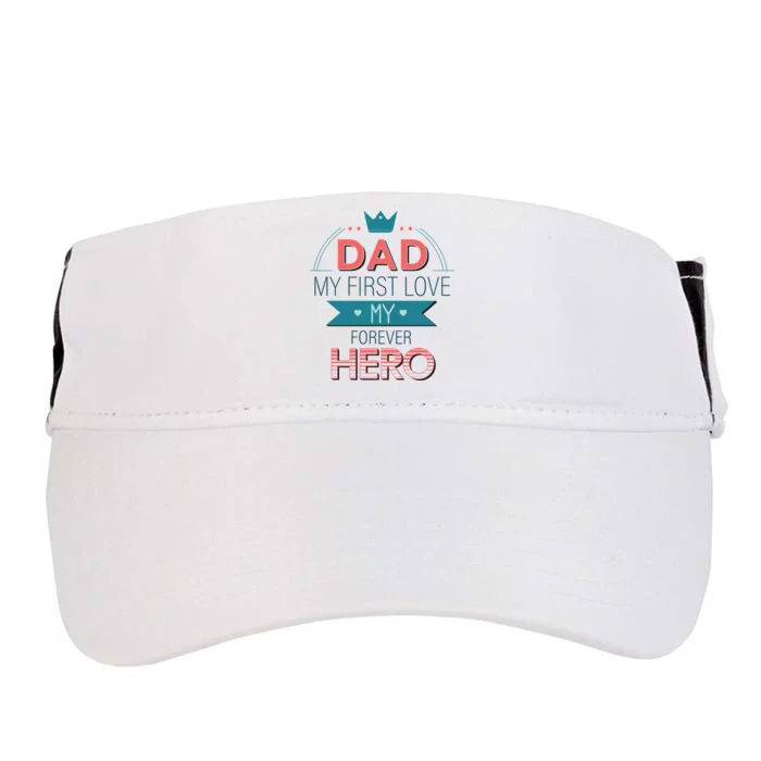 Dad My Frist Love My Forever Hero Adult Drive Performance Visor