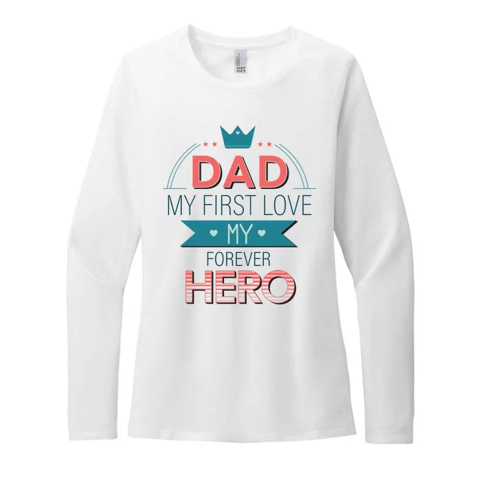 Dad My Frist Love My Forever Hero Womens CVC Long Sleeve Shirt