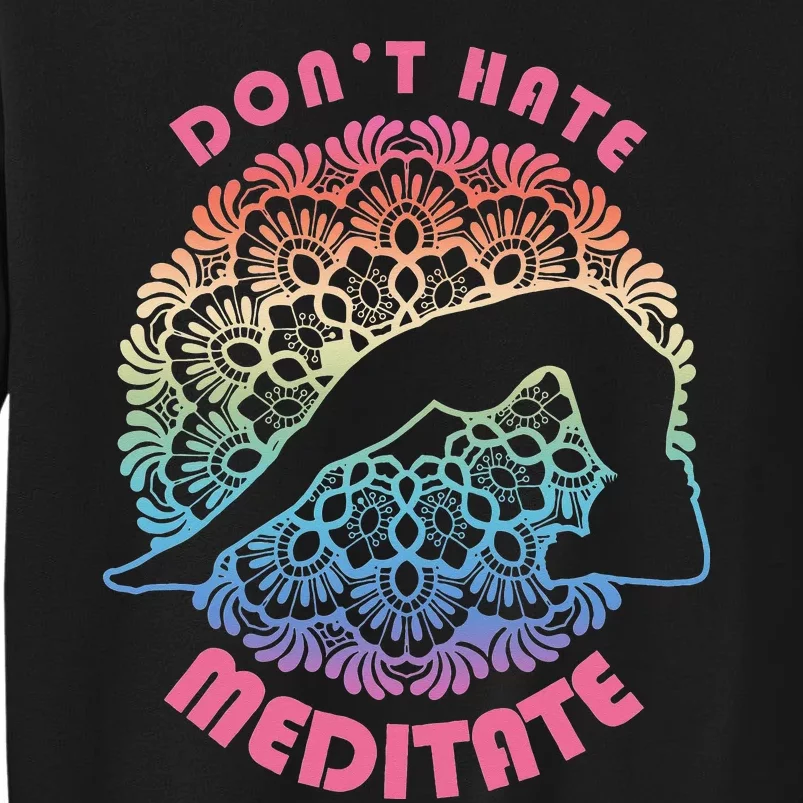 Don't-Hate Meditate Funny Yoga Meditation Lover Sweatshirt