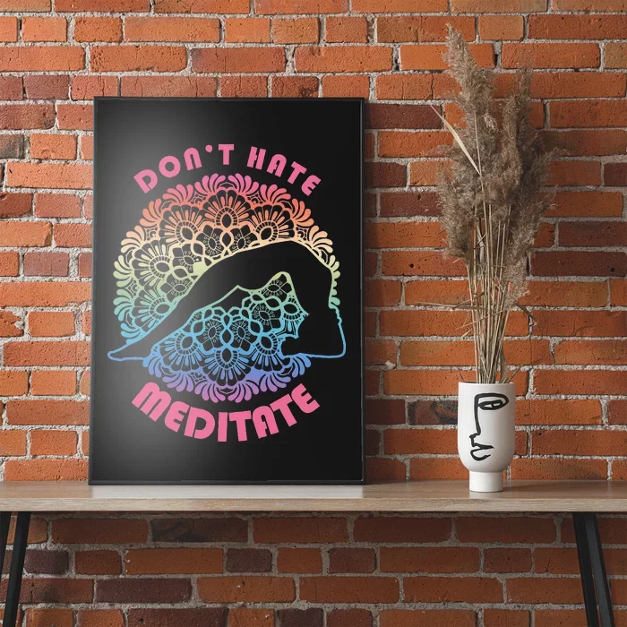 Don't-Hate Meditate Funny Yoga Meditation Lover Poster