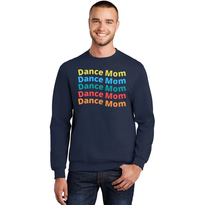 Dance Mom Funny Dance Mom Mother's Day (2) Tall Sweatshirt