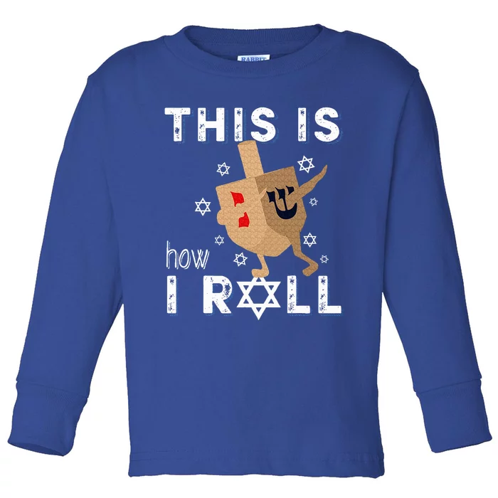 Dreidel Menorah Funny Hanukkah Gift This Is How I Roll Toddler Long Sleeve Shirt