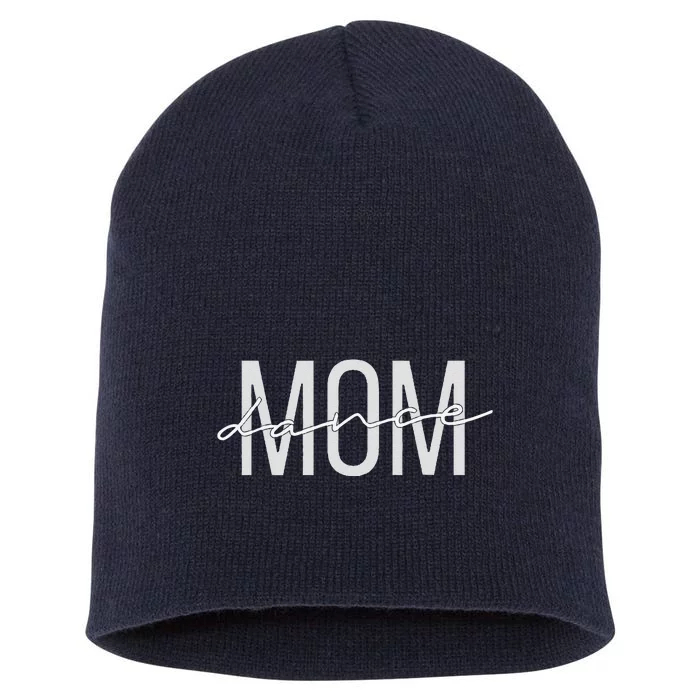 Dance Mom Funny Dance Mom Mother's Day Short Acrylic Beanie