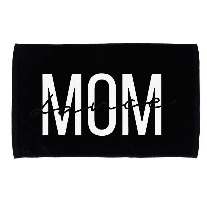 Dance Mom Funny Dance Mom Mother's DayGift Microfiber Hand Towel