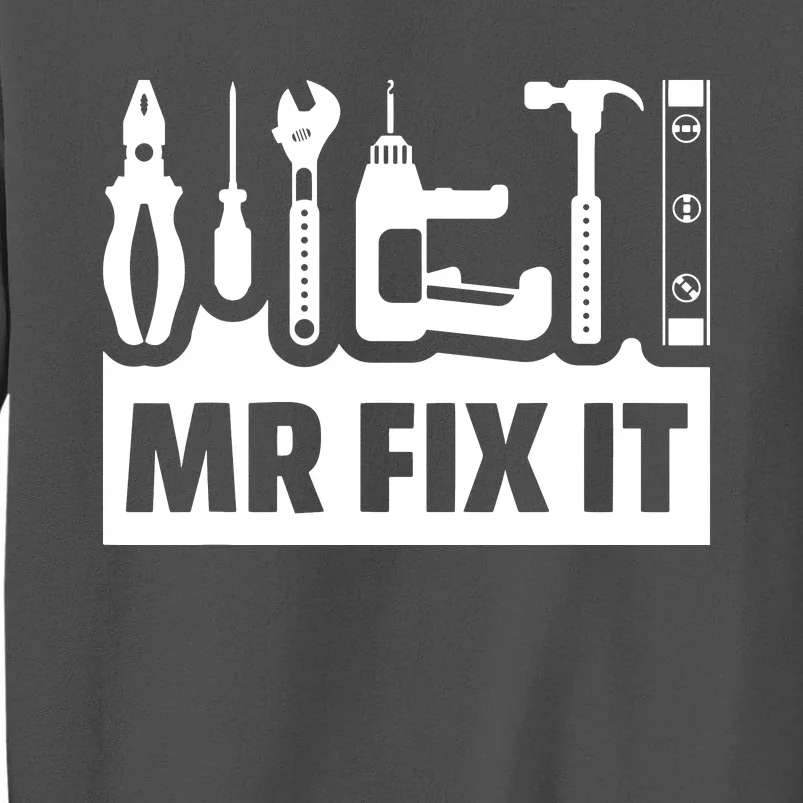 Dad Mr Fix It Funny Fathers Day For Father Of A Son Daddy Tall Sweatshirt