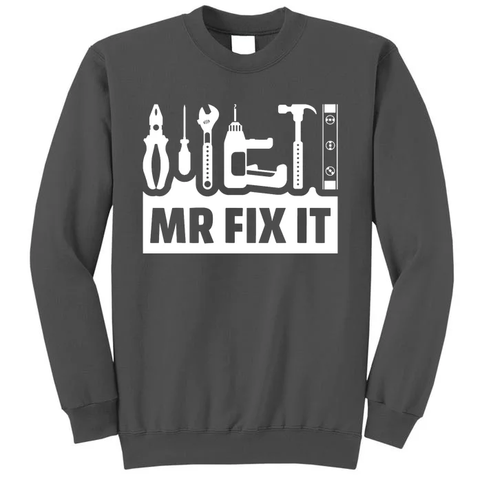 Dad Mr Fix It Funny Fathers Day For Father Of A Son Daddy Tall Sweatshirt