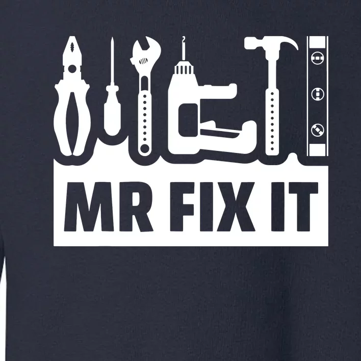 Dad Mr Fix It Funny Fathers Day For Father Of A Son Daddy Toddler Sweatshirt