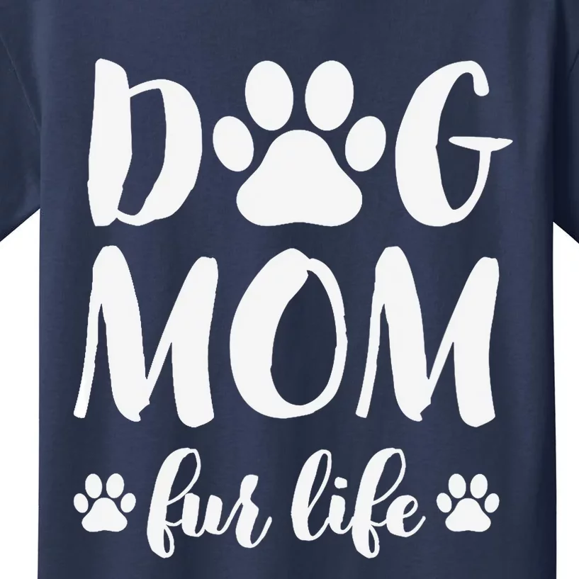 Dog Mom Fur Life Mothers Day Gift for Wo Wife Dogs Kids T-Shirt