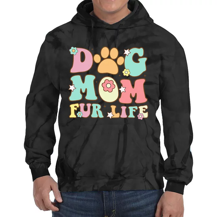 Dog Mom Fur Life Mothers Day For Wife Dogs Tie Dye Hoodie