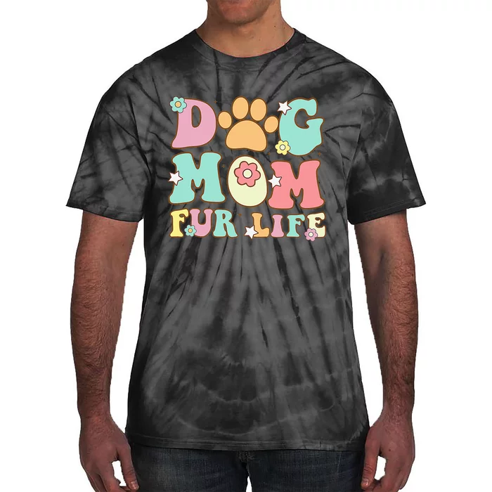 Dog Mom Fur Life Mothers Day For Wife Dogs Tie-Dye T-Shirt