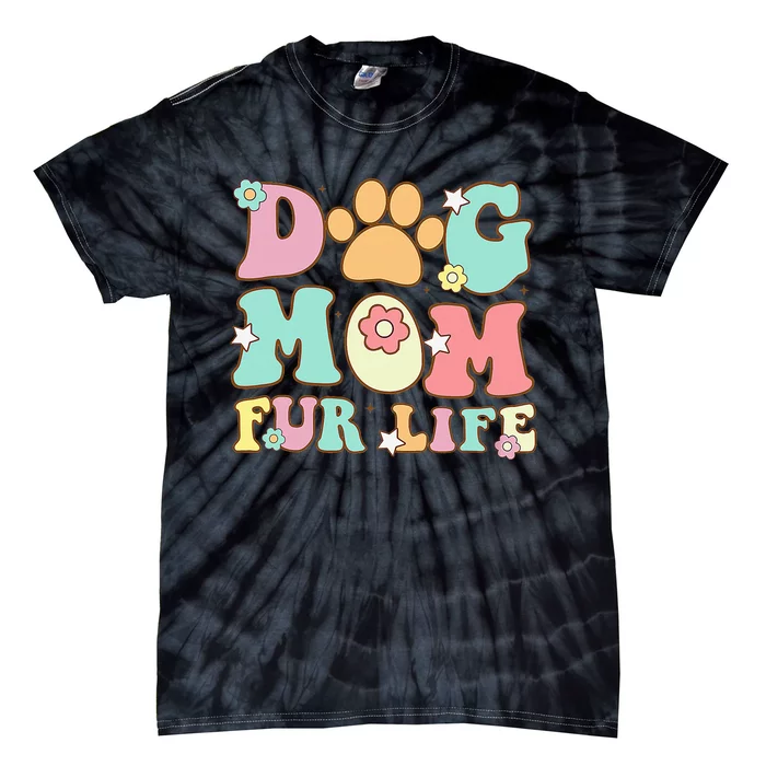 Dog Mom Fur Life Mothers Day For Wife Dogs Tie-Dye T-Shirt