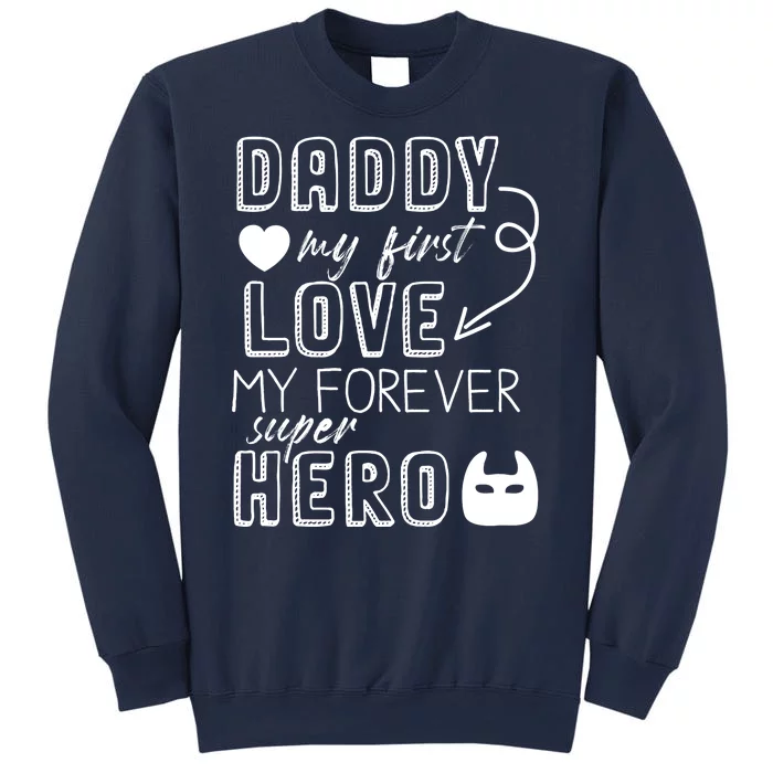 Daddy My First Love My Forever Superhero Cute Sweatshirt