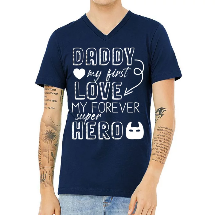 Daddy My First Love My Forever Superhero Cute V-Neck T-Shirt