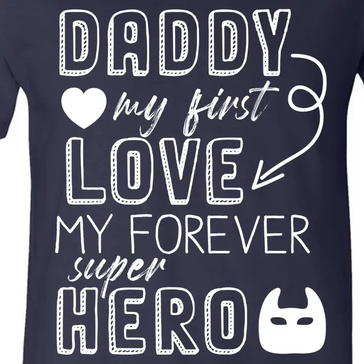 Daddy My First Love My Forever Superhero Cute V-Neck T-Shirt