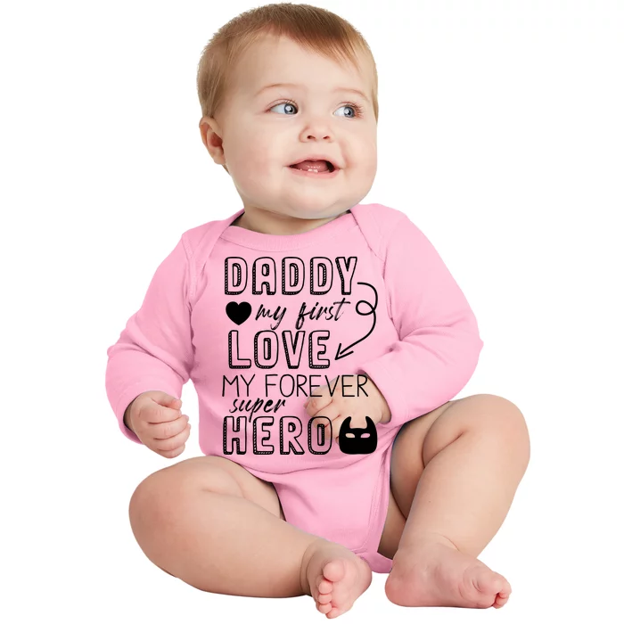 Daddy My First Love My Forever Superhero Cute Baby Long Sleeve Bodysuit