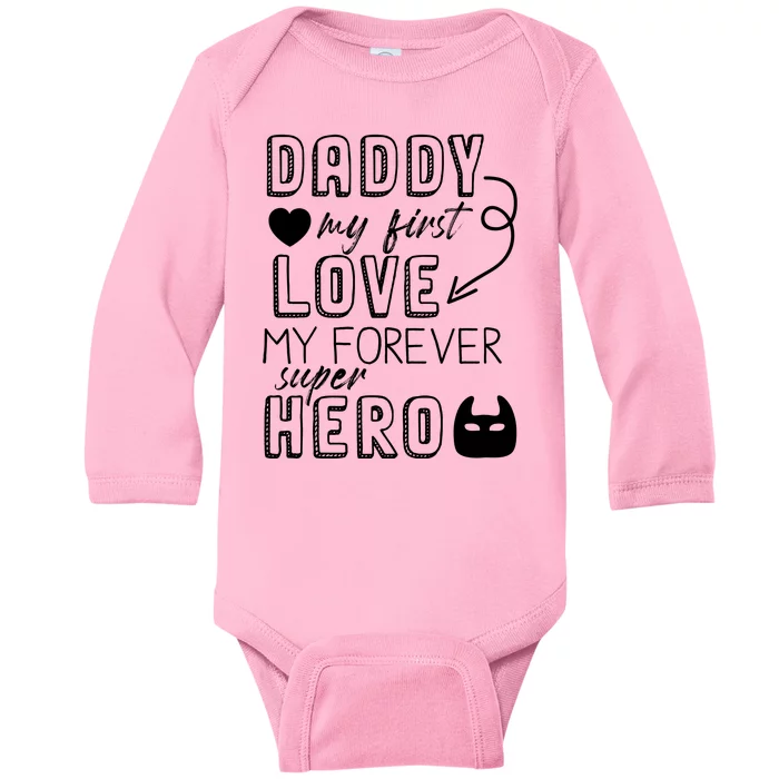 Daddy My First Love My Forever Superhero Cute Baby Long Sleeve Bodysuit