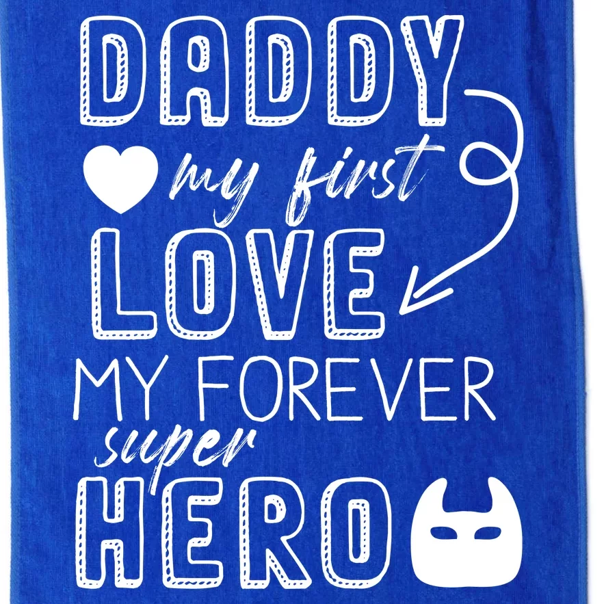 Daddy My First Love My Forever Superhero Cute Platinum Collection Golf Towel