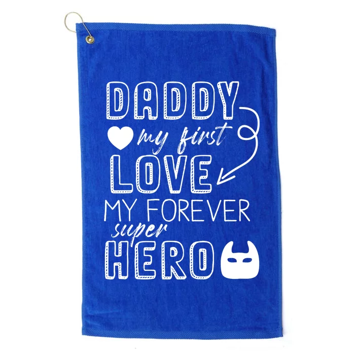 Daddy My First Love My Forever Superhero Cute Platinum Collection Golf Towel