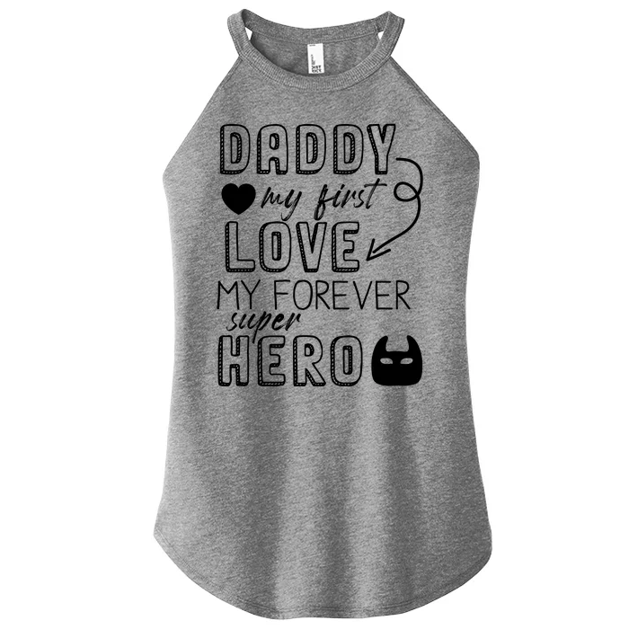 Daddy My First Love My Forever Superhero Cute Women’s Perfect Tri Rocker Tank