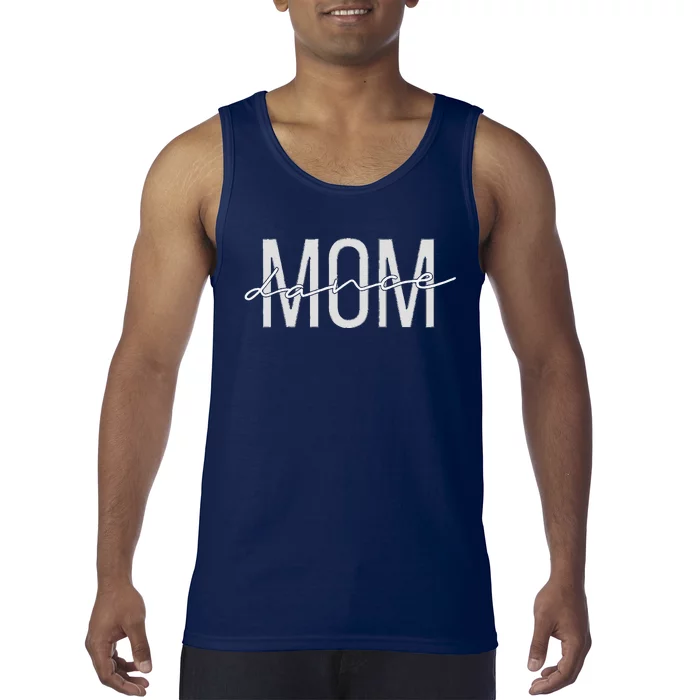 Dance Mom Funny Dance Mom MotherS Day Tank Top