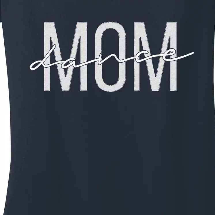 Dance Mom Funny Dance Mom MotherS Day Women's V-Neck T-Shirt