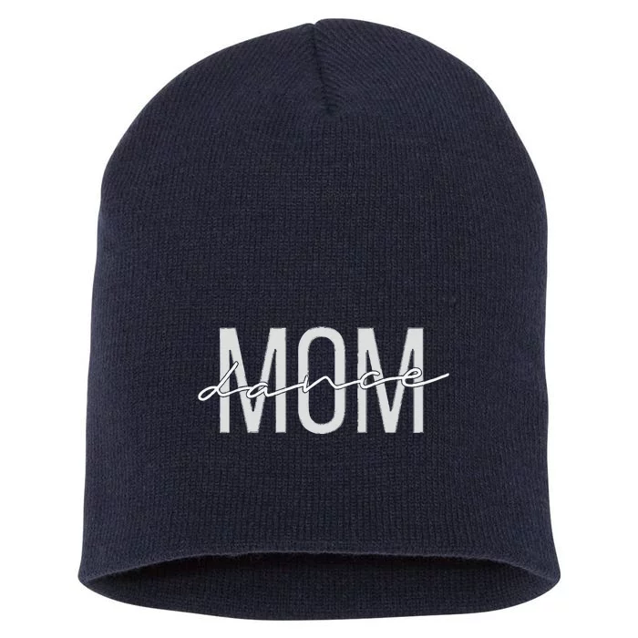 Dance Mom Funny Dance Mom MotherS Day Short Acrylic Beanie