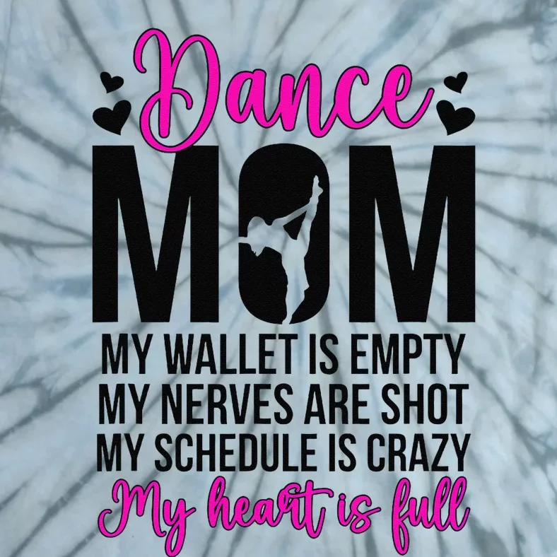 Dance Mom Funny Dancing Mom Of A Dancer Mama Dance Mother Tie-Dye T-Shirt