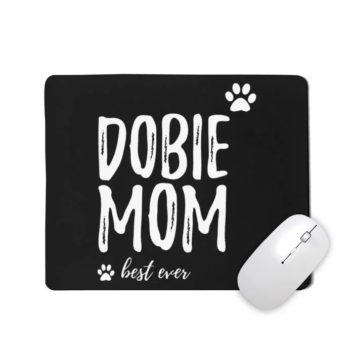 Dobie Mom Funny Gift for Doberman Dog Mom Mousepad