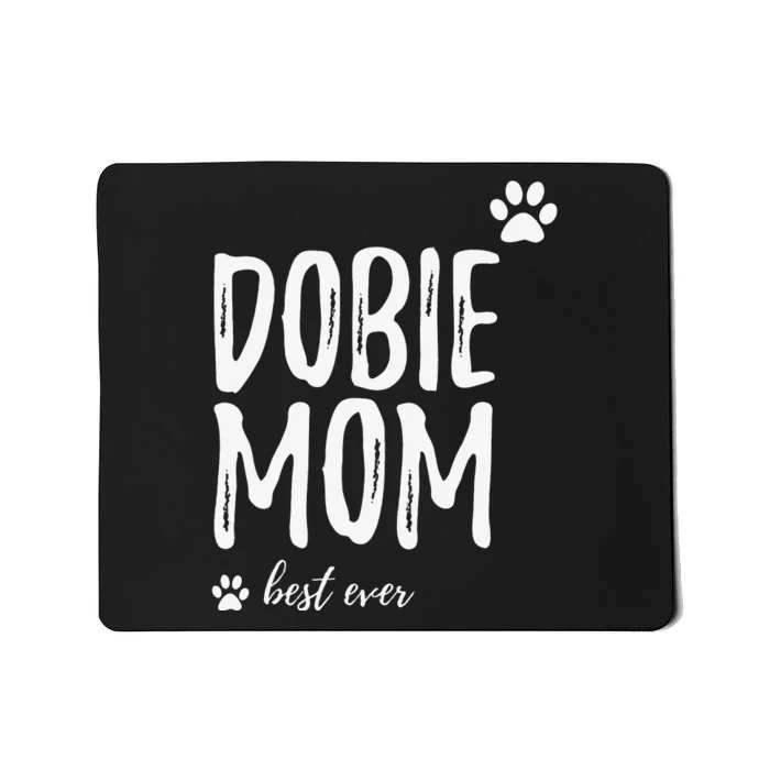 Dobie Mom Funny Gift for Doberman Dog Mom Mousepad