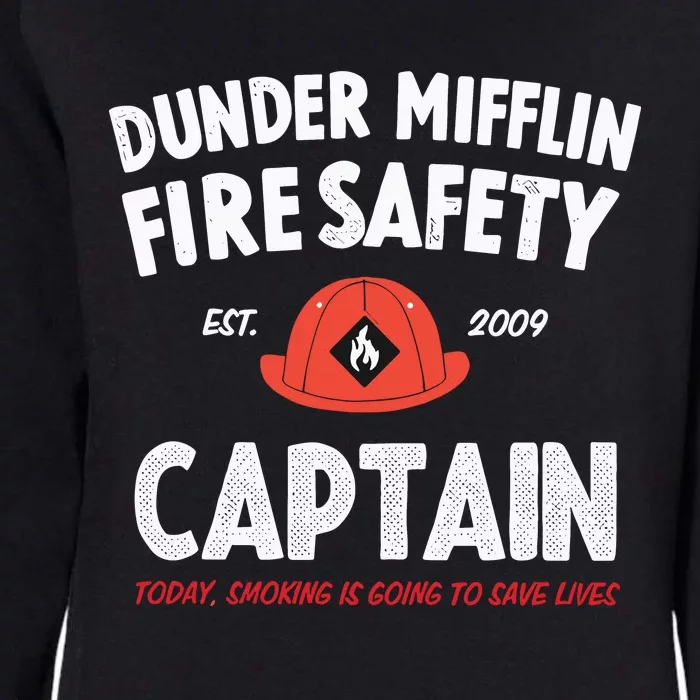 Dunder Mifflin Fire Safety Captain Est.2009 Today Smoking Is Going To Save Lives Womens California Wash Sweatshirt